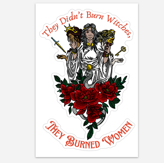 They Didn't Burn Witches, They Burned Women 4 X 6" Feminist Stickers-Decorative Stickers-Thrum State